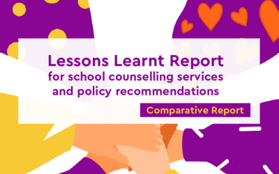 Lessons Learnt Report for school counselling services and policy recommendations – Comparative Report